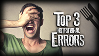 Top 3 Nutritional Errors